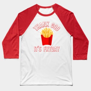 Thank God It's Fryday Baseball T-Shirt